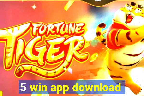 5 win app download