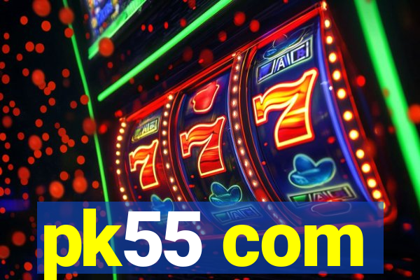pk55 com