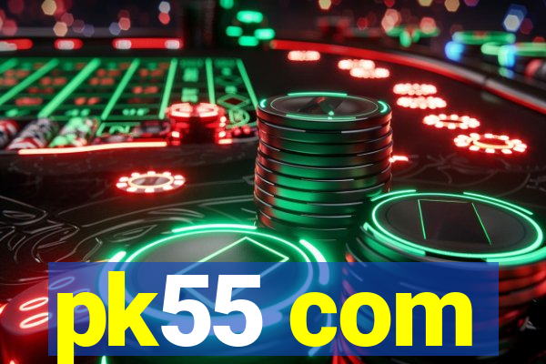 pk55 com