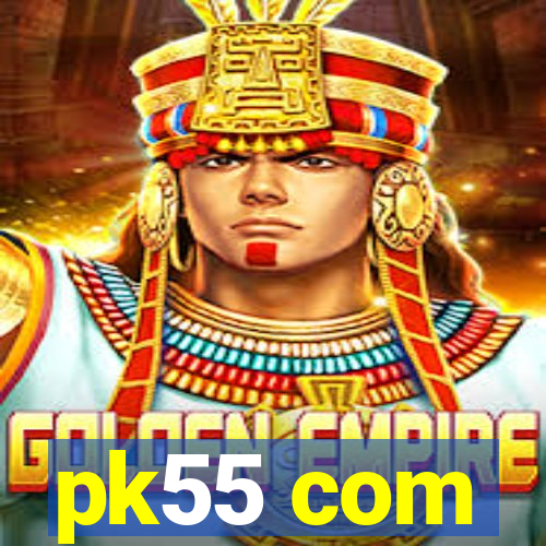 pk55 com