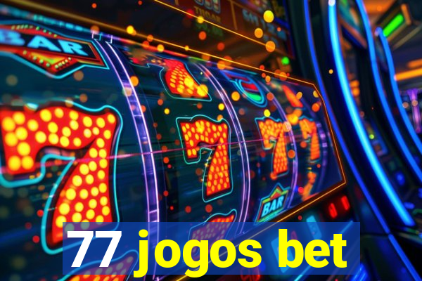 77 jogos bet