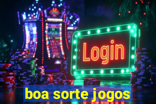 boa sorte jogos
