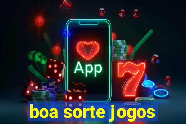 boa sorte jogos