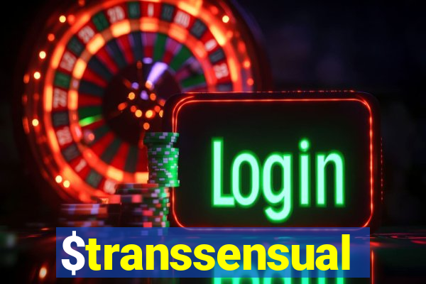 $transsensual