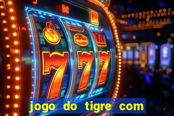 jogo do tigre com 5 reais