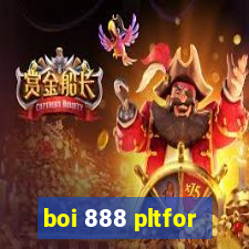 boi 888 pltfor