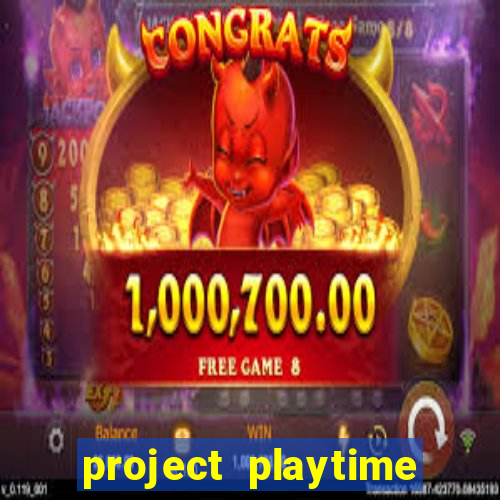 project playtime mobile beta