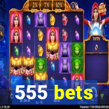 555 bets