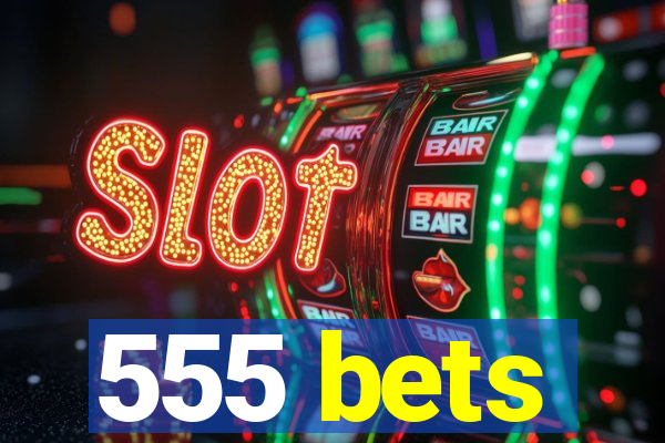 555 bets