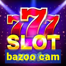bazoo cam