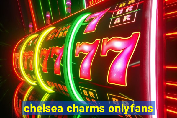 chelsea charms onlyfans