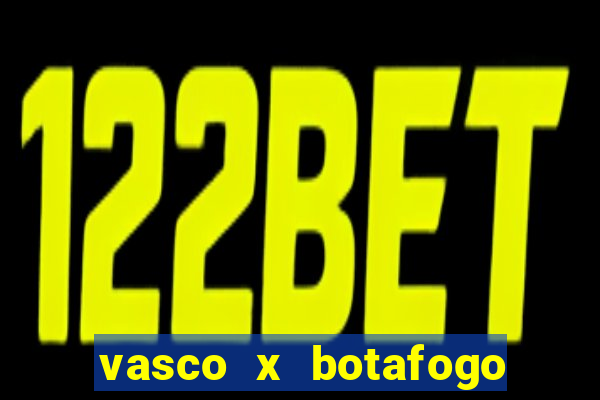 vasco x botafogo ao vivo futemax