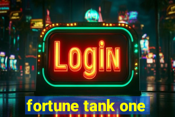 fortune tank one