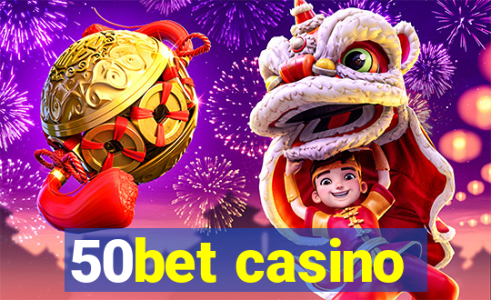 50bet casino