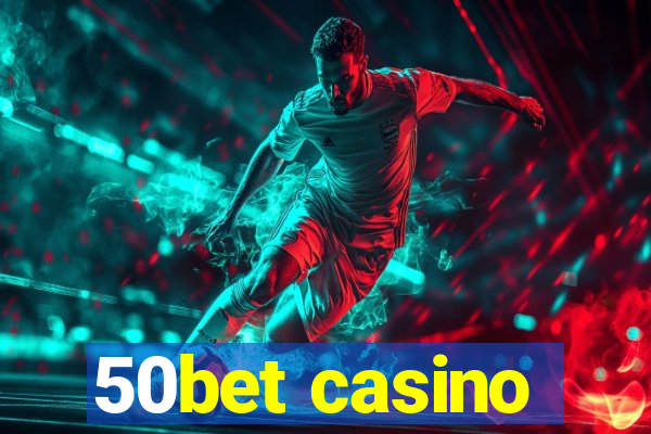 50bet casino