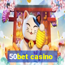 50bet casino