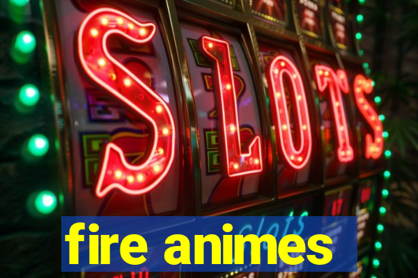 fire animes