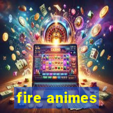 fire animes