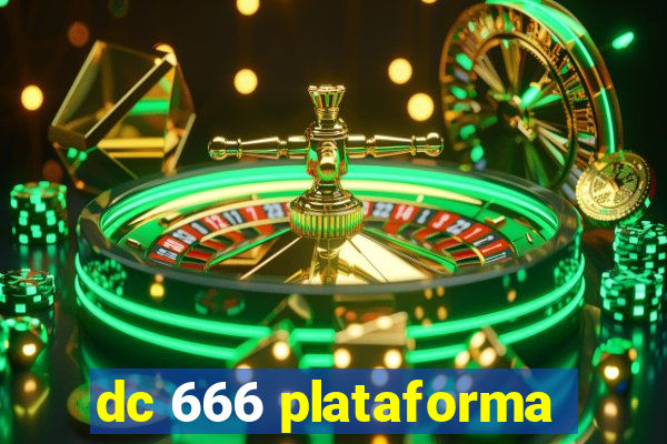 dc 666 plataforma