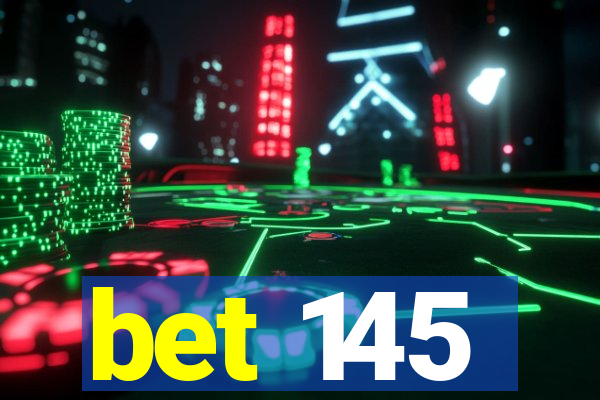bet 145