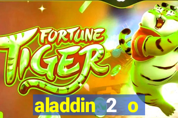 aladdin 2 o retorno de jafar filme completo dublado