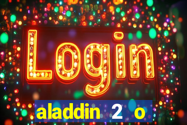 aladdin 2 o retorno de jafar filme completo dublado