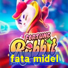 fata midel