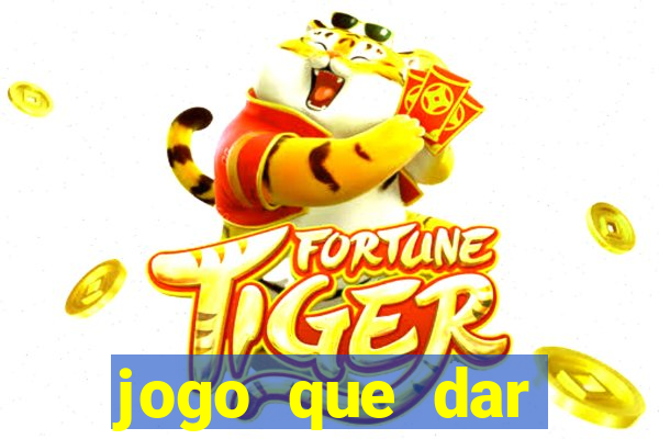 jogo que dar dinheiro no cadastro