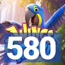 580