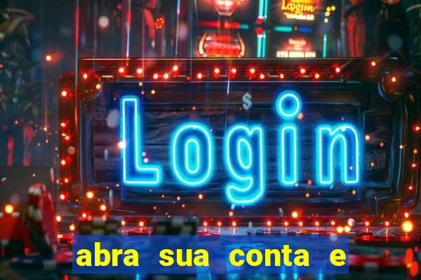 abra sua conta e ganhe 20 reais