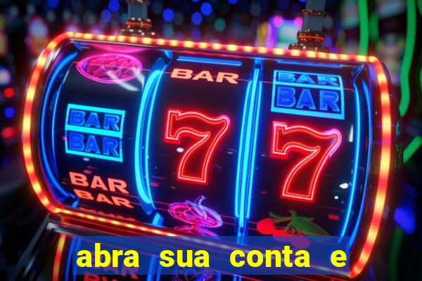 abra sua conta e ganhe 20 reais