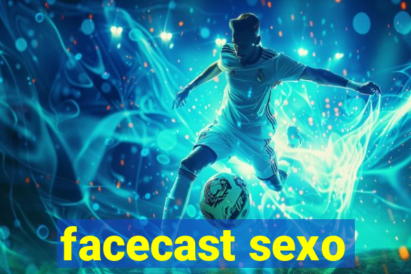 facecast sexo