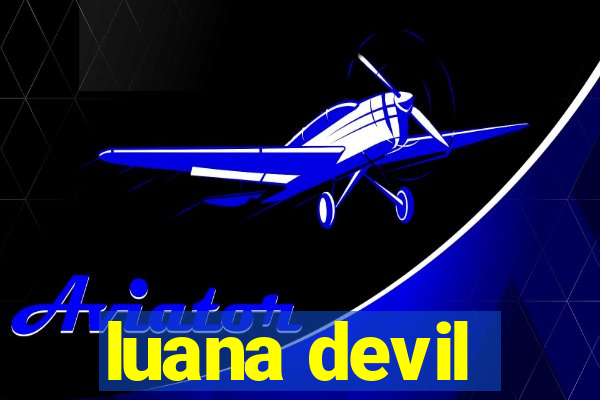 luana devil