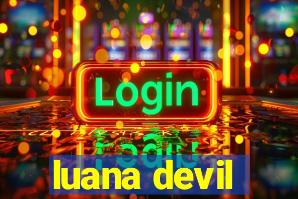 luana devil