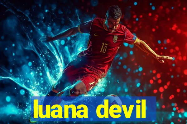 luana devil