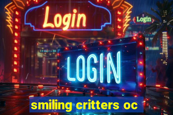 smiling critters oc