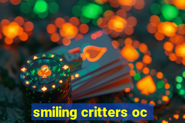 smiling critters oc