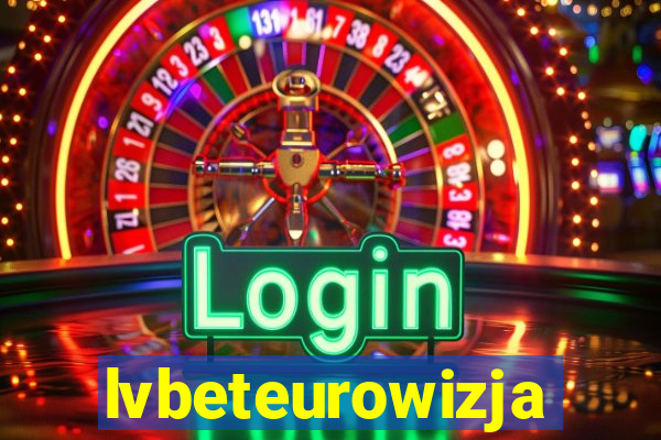 lvbeteurowizja