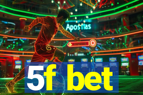 5f bet