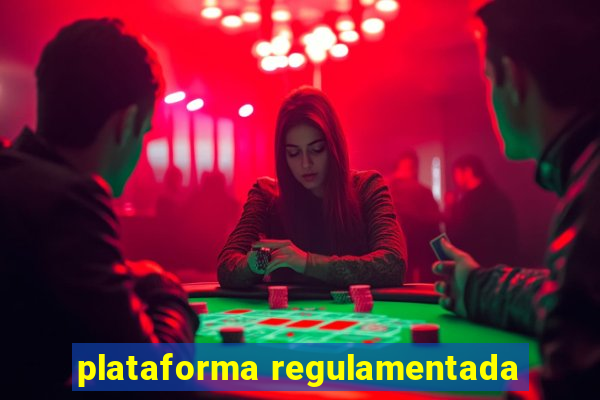 plataforma regulamentada