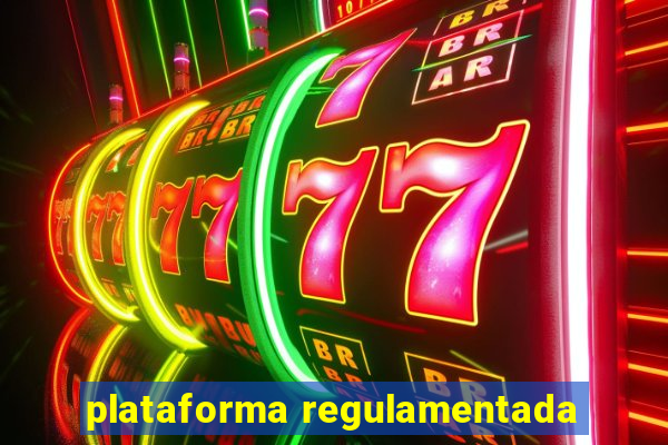 plataforma regulamentada