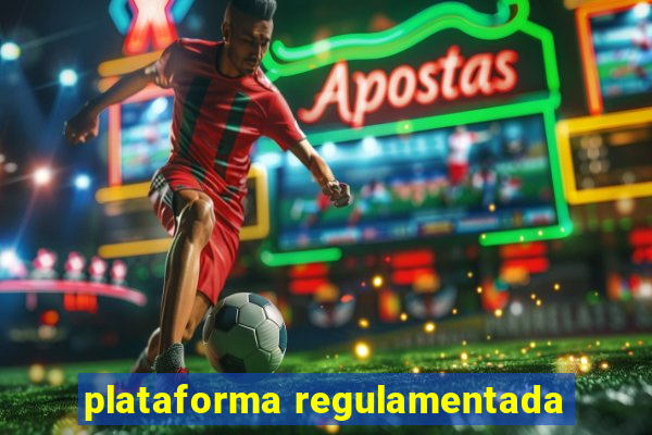 plataforma regulamentada