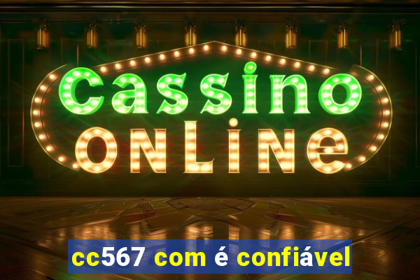 cc567 com é confiável