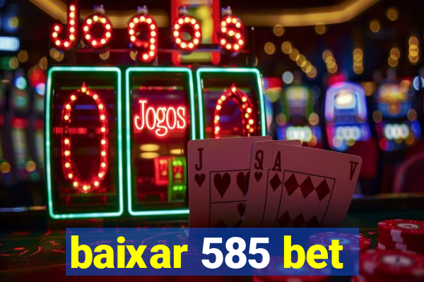baixar 585 bet