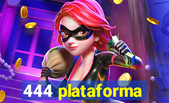 444 plataforma