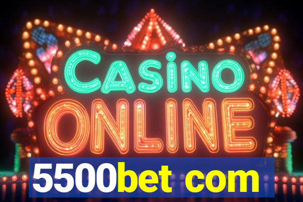 5500bet com