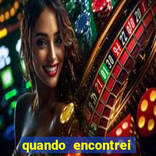 quando encontrei você filme completo dublado gratis