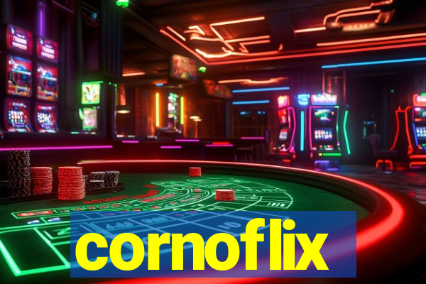cornoflix