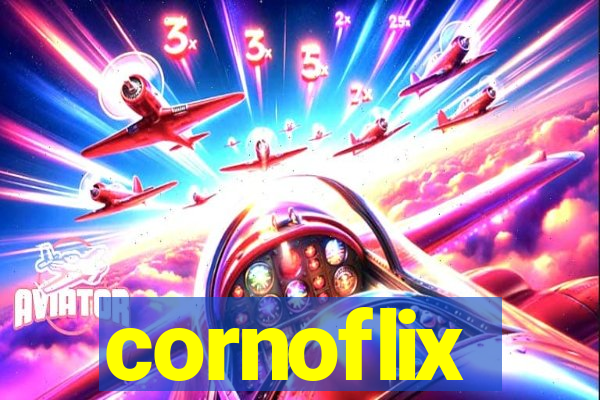 cornoflix