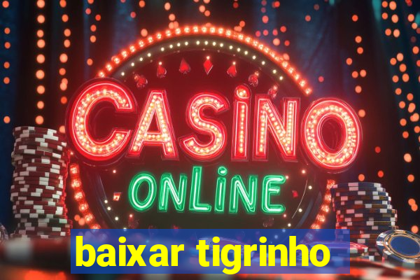 baixar tigrinho